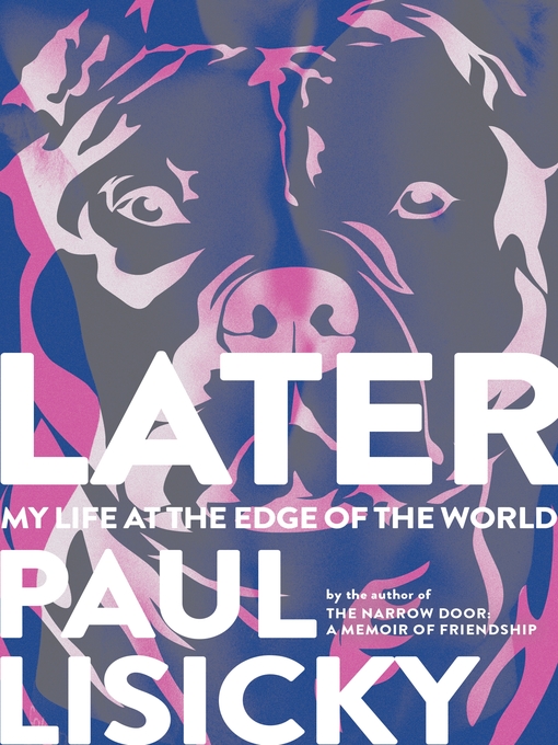 Title details for Later by Paul Lisicky - Available